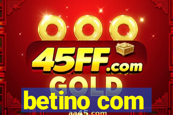betino com
